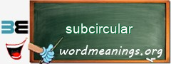 WordMeaning blackboard for subcircular